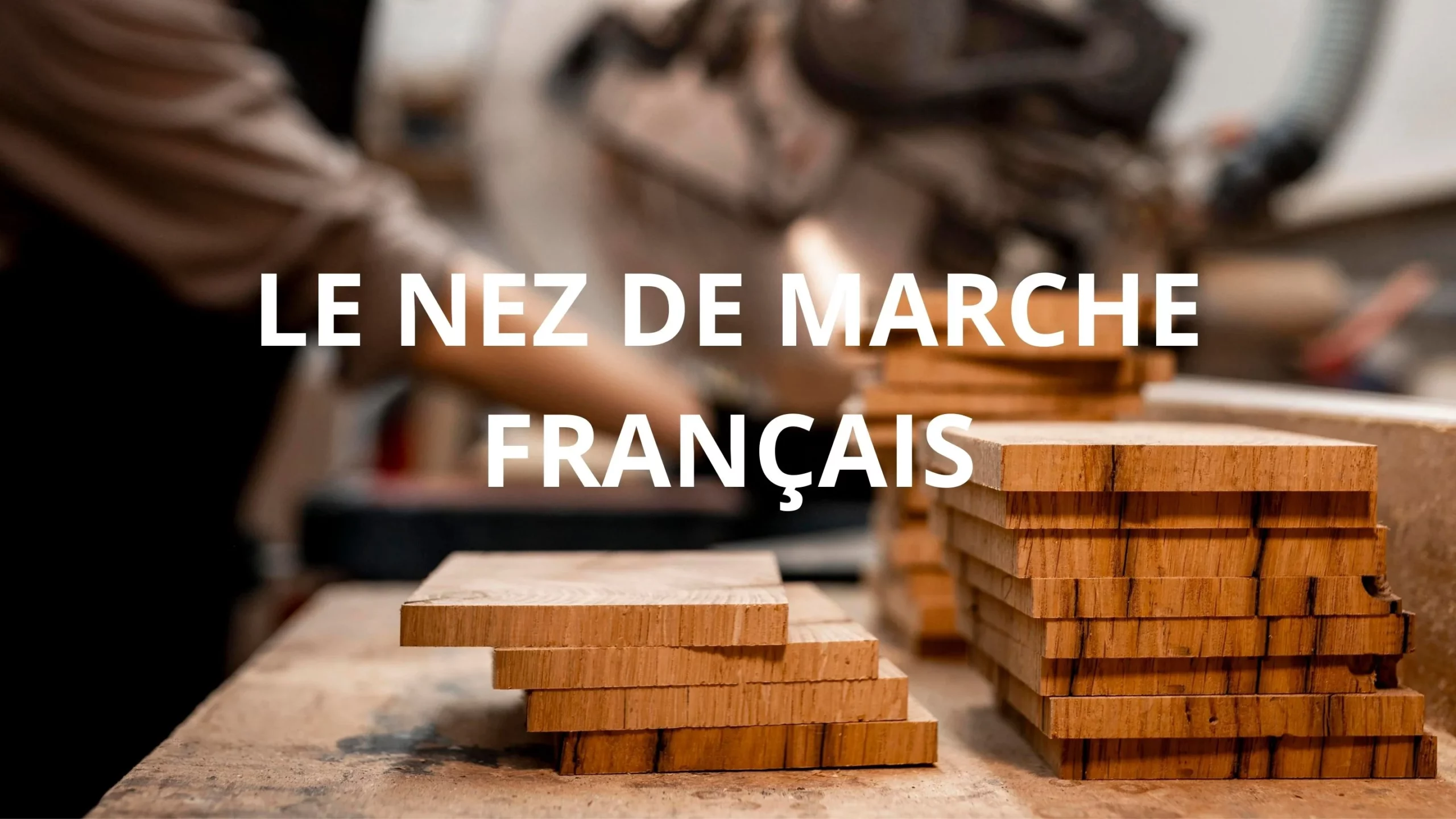 image de bois avec le nom le nez de marche français